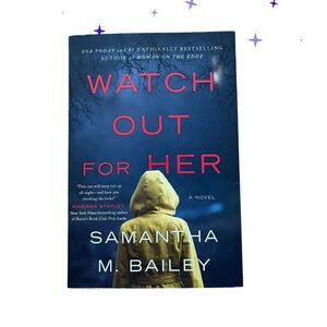 🌟3/$25🌟 BOOK/NOVEL Watch Out for Her by Samantha M. Bailey